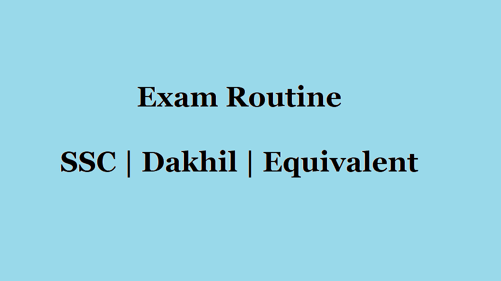SSC, Dakhil, and Equivalent Exams Routine 2023